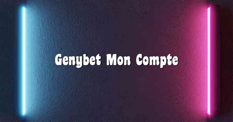 genybet mon compte